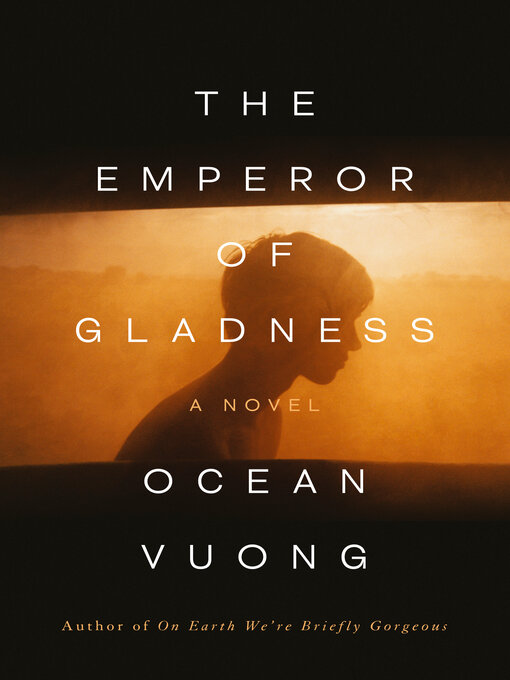 Title details for The Emperor of Gladness by Ocean Vuong - Wait list